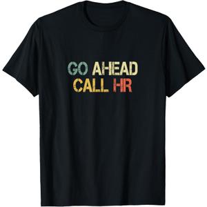 Funny Go Ahead Call HR Retro Fun Work T-Shirt (Red, S)