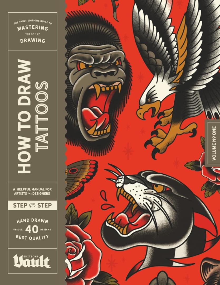 How to Draw Tattoos: A Step-By-Step Guide to Drawing Traditional Tattoo Designs for Beginners and Experienced Artists