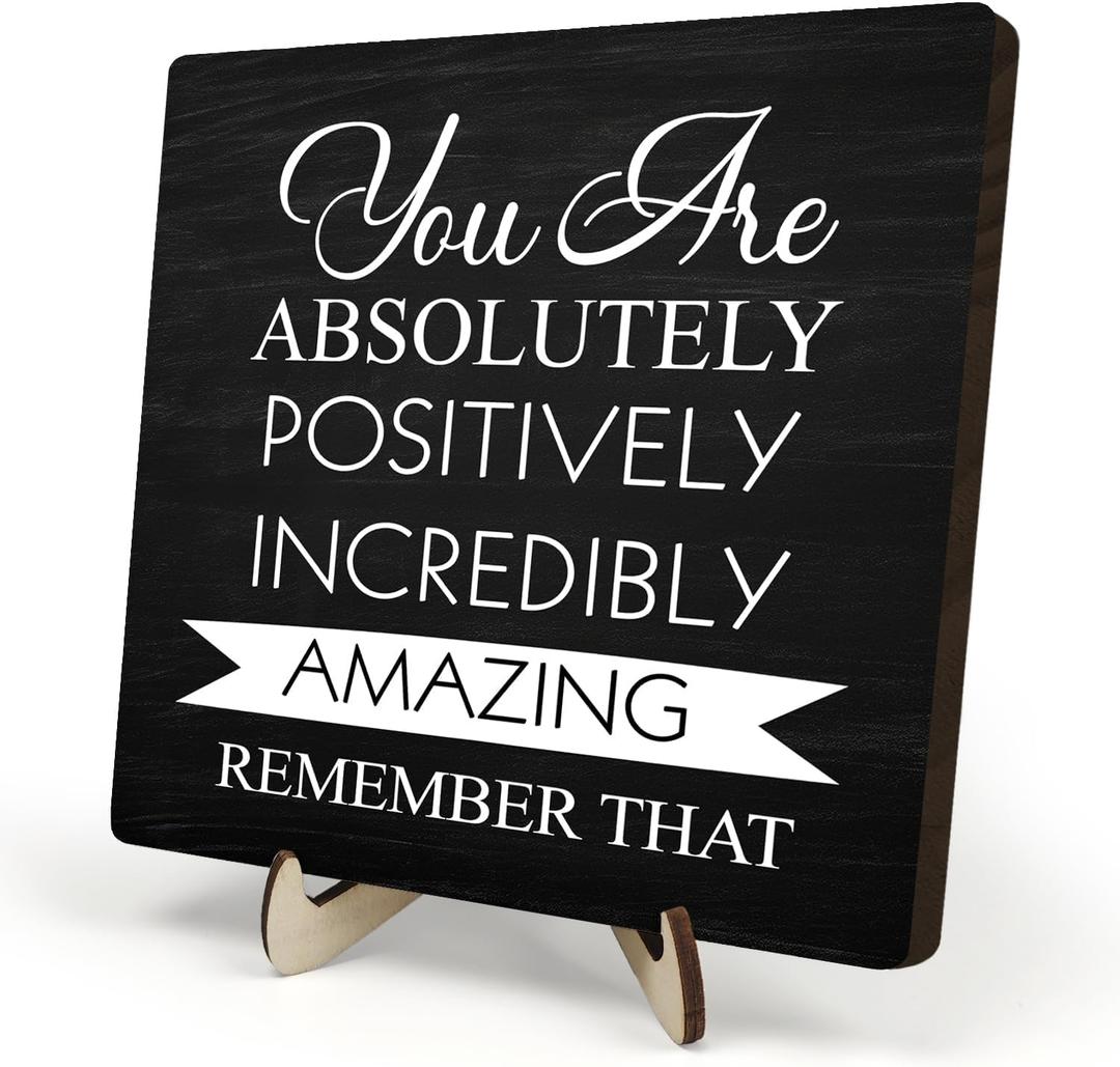 Inspirational Wooden Sign -You Are Absolutely Positively- Positive Reminder - Motivational Wood Plaque With A Support Frame - Home & Office Inspirational Gifts For Women,Men Desk Decor & Accessories5.9 x 5.9inches, 5.9 x 5.9 x 0.32Inches