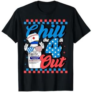 Chill The 4th Out Nurse 4th Of July ICU Nursing Pharmacist T-Shirt, XXL