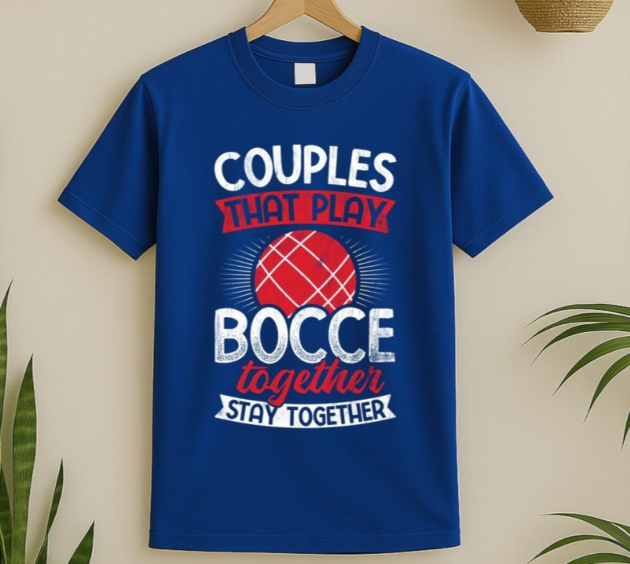 Couples Play Bocce Together Stay Together Most Bocce Ball T-Shirt, Blue, 2XL