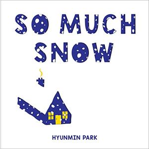 So Much Snow: An Interactive Snowy Day Story Hardcover – Picture Book, November 1, 2022, Pack of 3 