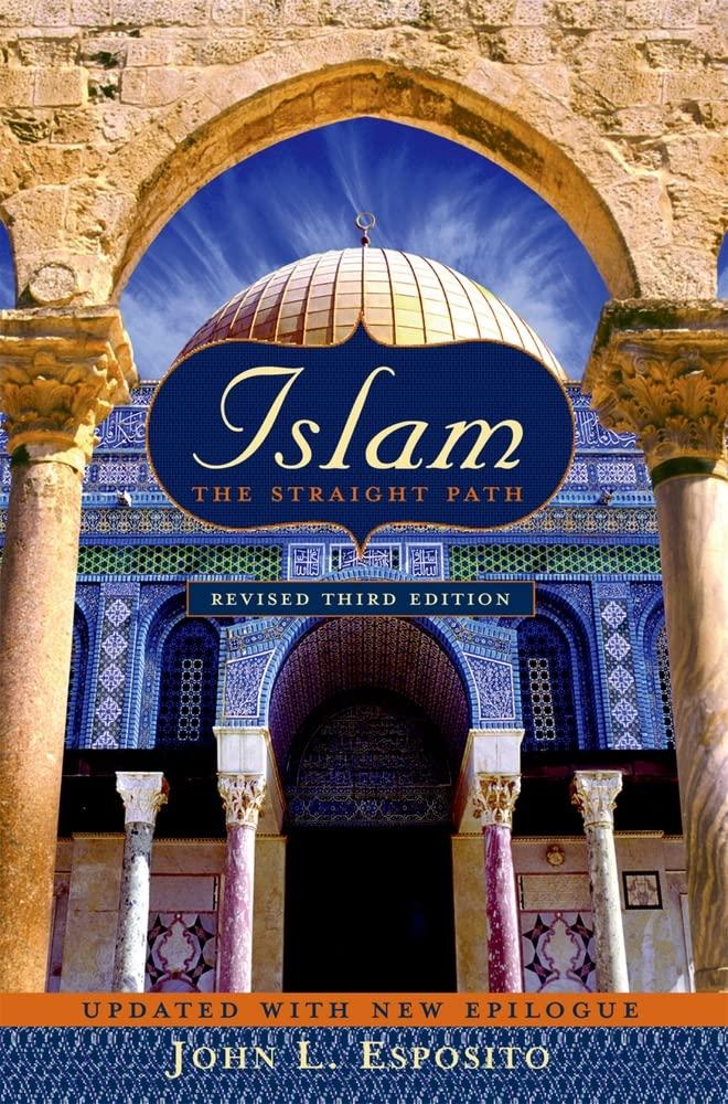 Islam: The Straight Path Updated with New Epilogue, 3rd edition, Paperback