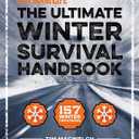 The Winter Survival Handbook: 157 Winter Tips and Tricks (Outdoor Life)
