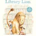 Library Lion: (A Heartwarming Picture Book About Friendship, Kindness & Library Rules for Kids Ages 4-8)