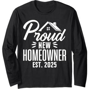 Proud New Homeowner 2025 First Time House Buyer Matching Long Sleeve T-Shirt (Small, Black)