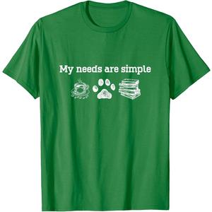 My Needs are Simple Coffee Dog and Book T-Shirt. L Size