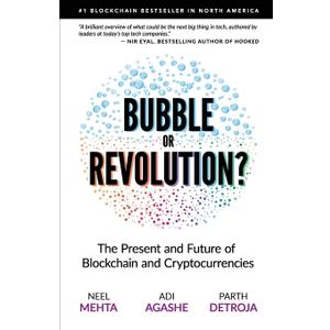 Bubble or Revolution? The Future of Bitcoin, Blockchains, and Cryptocurrencies