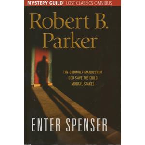 Enter Spenser: The Godwulf Manuscript / God Save the Child / Mortal Stakes