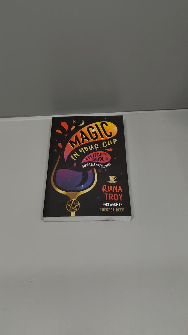 Magic in Your Cup: A Witch's Guide to Sippable Spellcraft