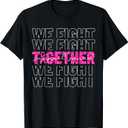 We Fight Together Breast Cancer Awareness Support Squad Gift T-Shirt (Small)