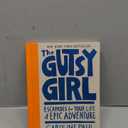 The Gutsy Girl: Escapades for Your Life of Epic Adventure, Book