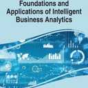 Handbook of Research on Foundations and Applications of Intelligent Business Analytics (Advances in Business Information Systems and Analytics)