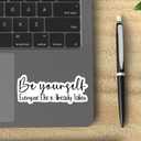3Pcs Be Yourself Everyone Else is Already Taken Motivational Quotes Vinyl Stickers Durable for Laptops Water Bottles Phones Tumblers Notebooks Cars Mugs Size 1.3 x 3 Inch