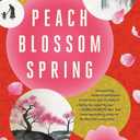 Peach Blossom Spring: A Novel