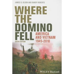 Where the Domino Fell: America and Vietnam 1945 - 2010