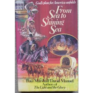 From Sea to Shining Sea: 1787-1837 (God's Plan for America) Paperback