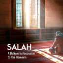 Salah: A Believer's Ascension to the Heavens