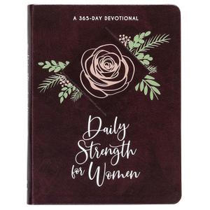 Daily Strength for Women: A 365-Day Devotional