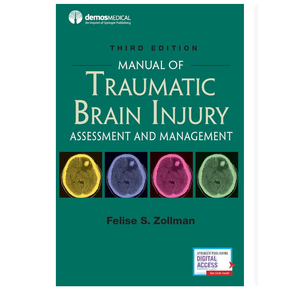 Felise S. Zollman MDManual of Traumatic Brain Injury, Third Edition: Assessment and Management