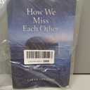How We Miss Each Other: Meaning, misunderstanding, and the search for connection