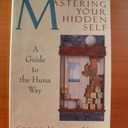 Mastering Your Hidden Self: A Guide to the Huna Way (Quest Book)
