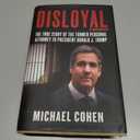 Disloyal: A Memoir: The True Story of the Former Personal Attorney to President Donald J. Trump