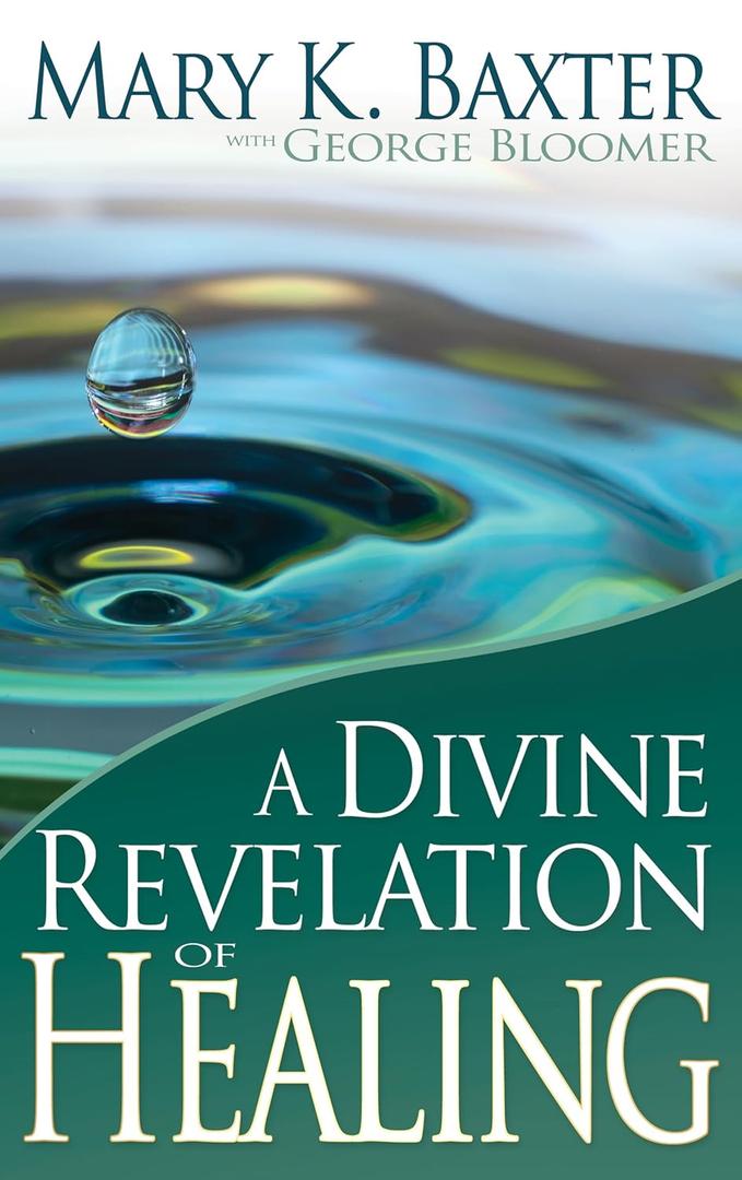 A Divine Revelation of Healing: You, Too, Can Receive Your Healing!