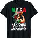 MAGA Mexicans Ain't Going Anywhere T-Shirt (Small, Black)