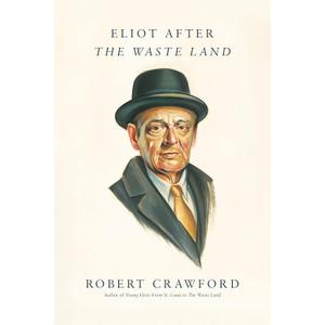 Eliot After "The Waste Land"