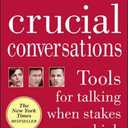 Crucial Conversations: Tools for Talking When Stakes are High
