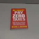 Be Smart Pay Zero Taxes: Use the Buy, Borrow, Die Strategy to Get Rich and Stay Rich