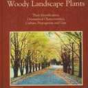 Manual of Woody Landscape Plants: Their Identification, Ornamental Characteristics, Culture, Propagation and Uses