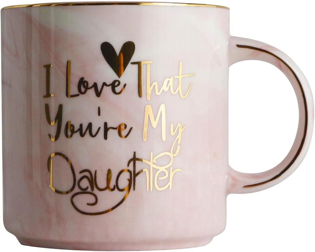 Funny DaughterMugs -I Love That You are My Daughter Coffee Mug,Best Birthday Valentine's Day Gift Ideas For Daughter from Mom Dad
