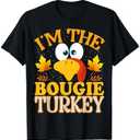 Thanksgiving I'm The Bougie Turkey Matching T-Shirt S