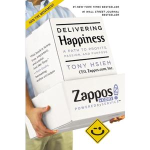 Delivering Happiness: A Path to Profits, Passion, and Purpose