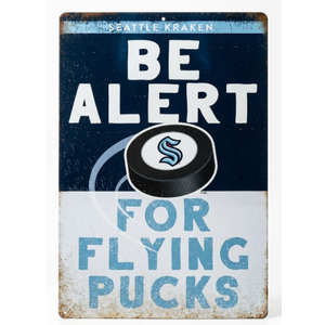 Seattle kraken be alert for pucks metal sign