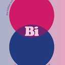Bi: The Hidden Culture, History, and Science of Bisexuality: The Hidden Culture, History, and Science of Bisexuality, Hardcover