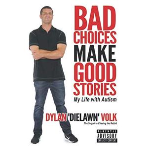 Bad Choices Make Good Stories: My Life with Autism