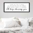 Surfapans I'll Keep Choosing You Sign Couples Love Quotes Wall Decor Art 32"×12" for Romantic Master Bedroom Above Over Bed Wooden Framed Wall Hanging (Black)