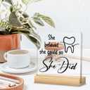Dentist Inspirational Gifts for Women She Believed She Could So She Did Clear Acrylic Sign Female Dentist Dental Hygienist Graduation Gifts Desk Decor for Dental Clinic Home Office