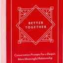 BETTER TOGETHER Couples Conversation Cards Game  100 Romantic & Deep Questions for Date Night  Relationship Building Card Game for Him & Her  Anniversary, Bridal Shower, Valentines Gift, Series