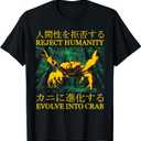 Reject Humanity Evolve Into Crab Funny Japanese Meme T-Shirt, L