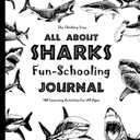 All About Sharks - Fun-Schooling Journal - Ages 7 to 14: A Multi-Subject Unit Study Designed for Kids with Dyslexia, ADHD & Autism - The Thinking Tree