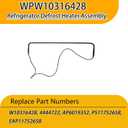 Premium W10316428 Defrost Heater for Kenmore, Whirlpool, Amana, Ikea, Maytag - Compatible with W10316428, 4444722, AP6019352, PS11752658 | Durable & Efficient Performance with 1-Year Free Replacement