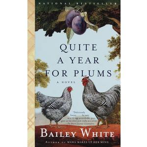 Quite a Year for Plums: A Novel