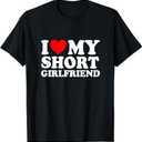 I Love My Short Girlfriend I Love My Short GF Girl Friend T-Shirt, Men, Medium