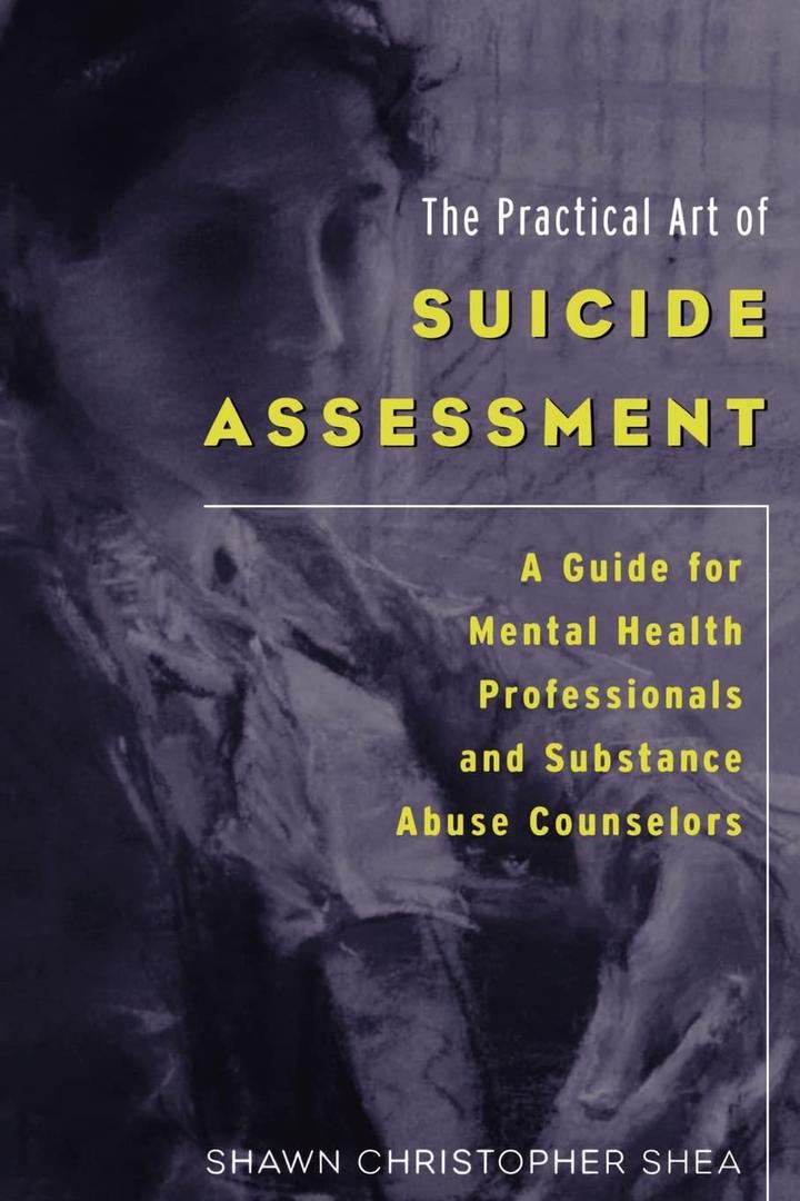 The Practical Art of Suicide Assessment: A Guide for Mental Health Professionals and Substance Abuse Counselors, Paperback 