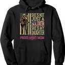 She Is Not Just A Soldier She Is My Daughter Proud Army Mom Pullover Hoodie, XL