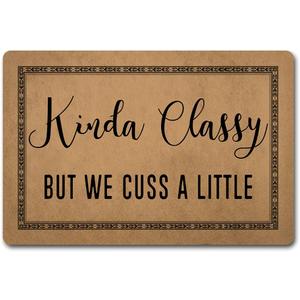Funny Welcome Door mat Funny Home Decor Mat Anti-Slip Welcome MatsKinda Classy But We Cuss A Little (23.7 in X 15.6 in) Fabric Top With Anti-Slip Rubber Back For The Entrance Way Indoor Door mat